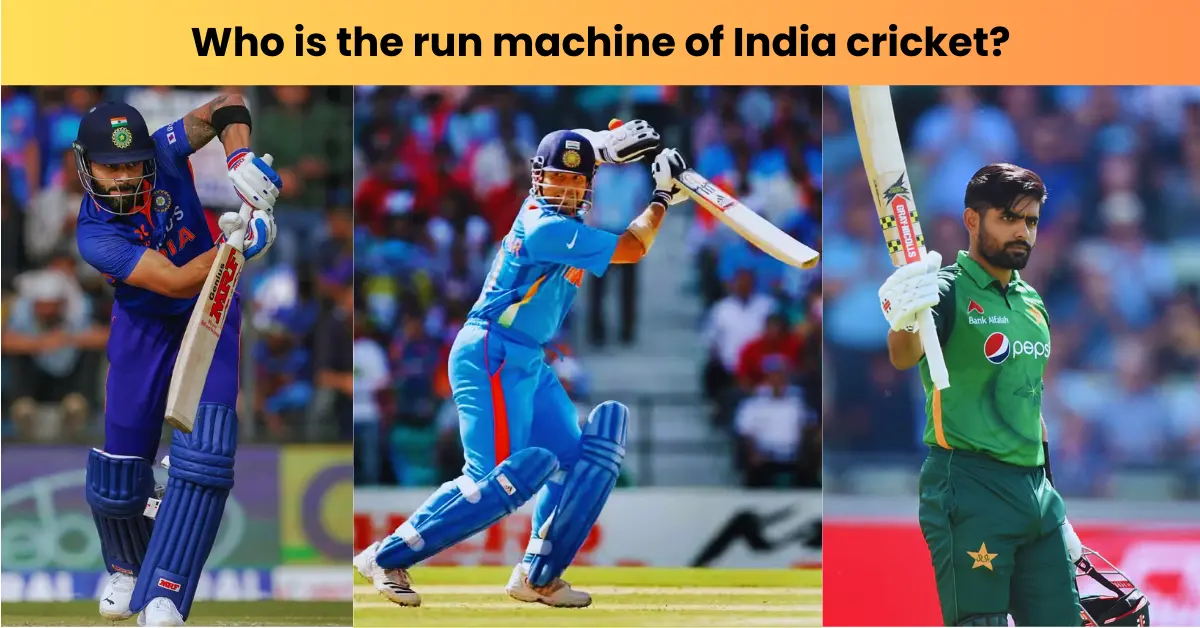 Who is the run machine of India cricket virat kohlli, baber azam and william