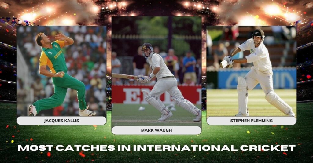 most catches in international cricket